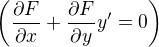 $\left(\frac{\partial F}{\partial x}+\frac{\partial F}{\partial y}y'=0\right)$