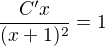 $\frac{C'x}{(x+ 1)^{2}} = 1$