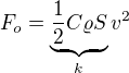 kopírovat do textarea $F_o=\underbrace{\frac12C\varrho S}_{k }v^2$