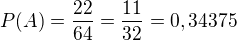 $P(A)=\frac{22}{64}=\frac{11}{32}=0,34375$