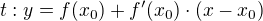 $t:y=f(x_0)+f'(x_0)\cdot(x-x_0)$