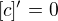 $[c]'=0$