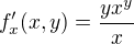 $f'_x(x,y) = \frac{y x^y}{x}$
