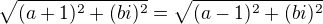 $\sqrt{(a+1)^{2}+(bi)^{2}}=\sqrt{(a-1)^{2}+(bi)^{2}}$