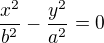 $\frac{x^2}{b^2}-\frac{y^2}{a^2}=0$