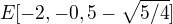 $E[-2, -0,5 - \sqrt{5/4}]$