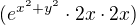 $(e^{x^{2}+y^{2}}\cdot 2x\cdot 2x)$