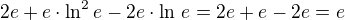 $2e+e\cdot\ln^2e-2e\cdot\ln\,e=2e+e-2e=e$