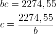 $bc=2274,55\nlc=\frac{2274,55}{b}$