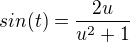 $sin(t)=\frac{2u}{u^2+1}$