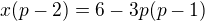 $x(p-2)=6-3p(p-1)$