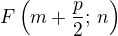 $F\left(m+\frac{p}{2};\,n\right)$