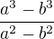 $\frac{a^3-b^3}{a^2-b^2}$