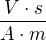 $\frac{V\cdot s}{A\cdot m}$