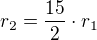 $r_2 = \frac{15}{2} \cdot r_1$