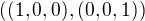 $((1,0,0), (0,0,1))$
