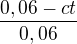 $\frac{0,06-ct}{0,06}$