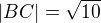 $|BC|=\sqrt{10}$