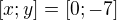 $[x;y]=[0;-7]$