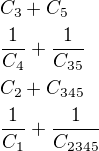 $C_3+C_5\nl \frac{1}{C_4}+\frac{1}{C_{35}}\nl C_2+C_{345}\nl \frac{1}{C_1}+\frac{1}{C_{2345}}$