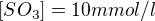 $[SO_{3}]=10mmol/l$