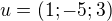 $u = ( 1 ; -5 ; 3 )$