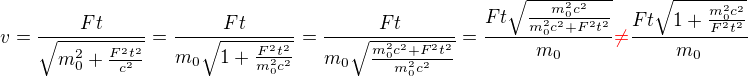$v=\frac{Ft}{\sqrt{m_0^2+\frac{F^2t^2}{c^2}}}=\frac{Ft}{m_0\sqrt{1+\frac{F^2t^2}{m_0^2c^2}}}=\frac{Ft}{m_0\sqrt{\frac{m_0^2c^2+F^2t^2}{m_0^2c^2}}}=\frac{Ft\sqrt{\frac{m_0^2c^2}{m_0^2c^2+F^2t^2}}}{m_0}{\color{red}\neq}\frac{Ft\sqrt{1+\frac{m_{0}^{2}c^{2}}{F^{2}t^{2}}}}{m_{0}}$