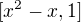 $[x^2-x,1]$