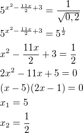 $5^{x^2-\frac{11x}{2}+3}=\frac{1}{\sqrt{0,2}}\nl5^{x^2-\frac{11x}{2}+3}=5^{\frac 12}\nlx^2-\frac{11x}{2}+3=\frac 12\nl2x^2-11x+5=0\nl(x-5)(2x-1)=0\nlx_1=5\nlx_2=\frac 12$