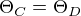 $\Theta _C = \Theta _D$