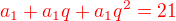 kopírovat do textarea $\color{red}a_1 + a_1q+a_1q^2 = 21$