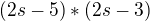 $(2s-5)*(2s-3)$