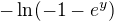 $-\ln(-1 - e^y)$