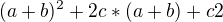 $(a+b)^{2}+2c*(a+b)+c2$