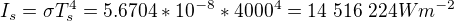 $I_s=\sigma T_s^4=5.6704*10^{-8}*4000^4=14\ 516\ 224Wm^{-2}$