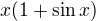 $x(1+\sin x)$