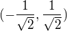 $(-\frac{1}{\sqrt{2}},\frac{1}{\sqrt{2}})$