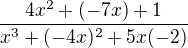 $\frac{4x^2+(-7x)+1}{x^3+(-4x)^2+5x (-2)}$