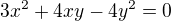 $3x^2+4xy-4y^2=0$