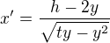 $x'=\frac{h-2y}{\sqrt{ty-y^2}}$