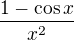 $\frac{1-\cos x}{x^2}$