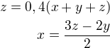 $z=0,4(x+y+z)\\x=\frac{3z-2y}{2}$