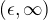 $(\epsilon,\infty)$