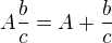 $A\frac{b}{c} = A + \frac{b}{c}$