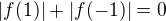 $|f(1)|+|f(-1)|=0$