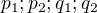 $p_1; p_2; q_1; q_2$