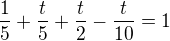 $\frac15+\frac t5+\frac t2-\frac{t}{10}=1$