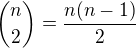 ${n\choose 2}=\frac{n(n-1)}{2}$