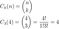$C_k(n)={n \choose k}\nlC_3(4)={4 \choose 3}=\frac{4!}{1!3!}=4$