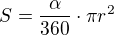 $S=\frac{\alpha}{360}\cdot\pi r^2$